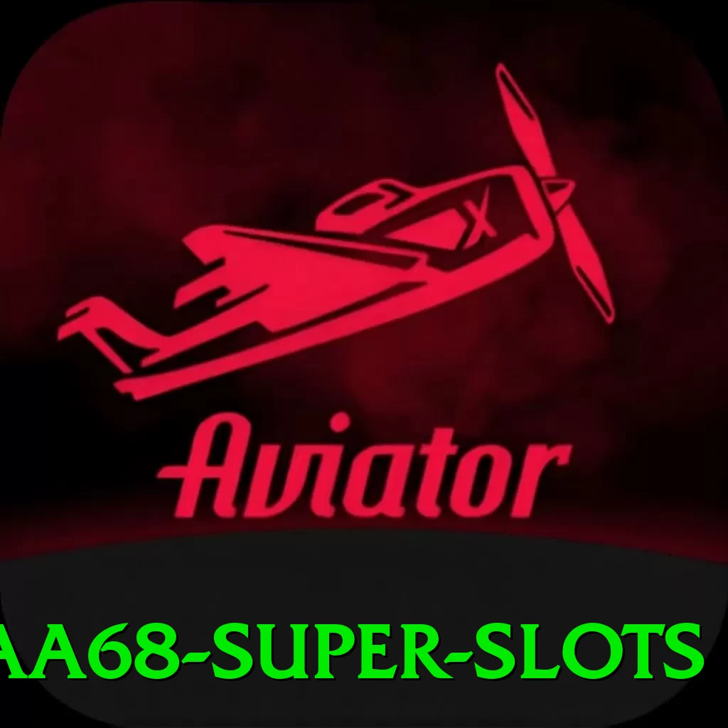 aa68 Super Slots - vip